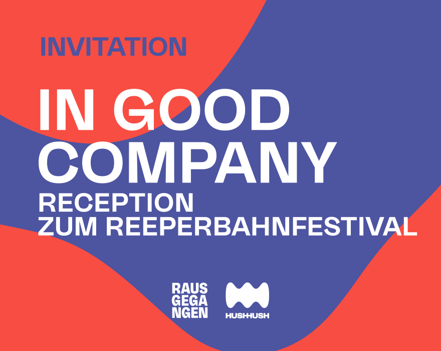 Rausgegangen x Hush Hush Reception